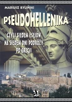 Chomikuj, ebook online Pseudohellenika czyli siedem esejów na siedem dni podróży po Grecji. Mariusz Byliński