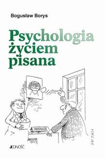 Chomikuj, ebook online Psychologia życiem pisana. Bogusław Borys