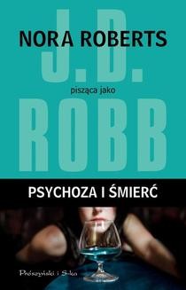 Chomikuj, ebook online Psychoza i śmierć. J.D Robb