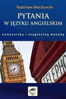 Chomikuj, ebook online Pytania w języku angielskim nowatorską i oryginalną metodą. Radosław Więckowski