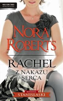 Chomikuj, ebook online Rachel. Z nakazu serca. Nora Roberts