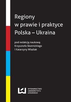 Chomikuj, ebook online Regiony w prawie i praktyce Polska – Ukraina. Krzysztof Skotnicki