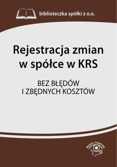 Ebook Rejestracja zmian w spółce w KRS. Bez błędów i zbędnych kosztów pdf