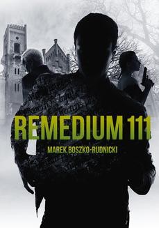 Chomikuj, ebook online Remedium 111. Marek Boszko-Rudnicki