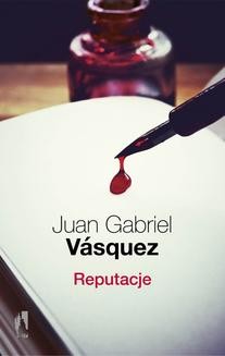Chomikuj, ebook online Reputacje. Juan Gabriel Vasquez