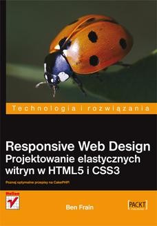 Chomikuj, ebook online Responsive Web Design. Projektowanie elastycznych witryn w HTML5 i CSS3. Ben Frain