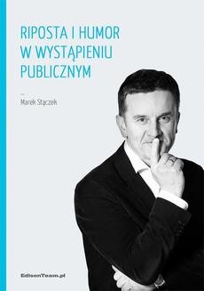 Chomikuj, ebook online Riposta i humor w wystąpieniu publicznym. Marek Stączek