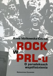 Chomikuj, ebook online Rock w PRL-u O paradoksach współistnienia. Anna Idzikowska-Czubaj