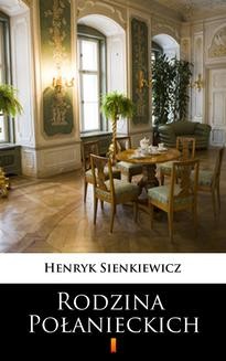 Chomikuj, ebook online Rodzina Połanieckich. Henryk Sienkiewicz