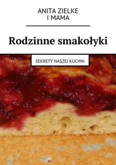 Chomikuj, ebook online Rodzinne smakołyki. Anita Zielke