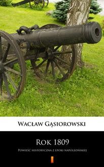 Chomikuj, ebook online Rok 1809. Wacław Gąsiorowski