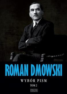 Chomikuj, ebook online Roman Dmowski Wybór pism Tom 2. Roman Dmowski