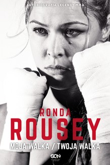 Chomikuj, ebook online Ronda Rousey. Moja walka / Twoja walka. Ronda Rousey