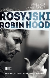 Chomikuj, ebook online Rosyjski Robin Hood. Walerij Paniuszkin