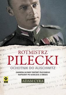 Ebook Rotmistrz Pilecki. Ochotnik do Auschwitz pdf
