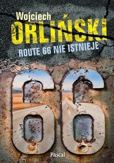 Chomikuj, ebook online Route 66 nie istnieje. 2500 mil popkulturowej podróży!. Wojciech Orliński