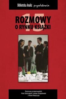 Chomikuj, ebook online Rozmowy o rynku książki 15. Łukasz Gołębiewski