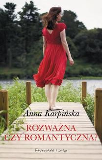 Chomikuj, ebook online Rozważna czy romantyczna ?. Anna Karpińska