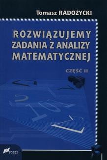 Chomikuj, ebook online Rozwiązujemy zadania z analizy matematycznej. Część 2. Tomasz Radożycki