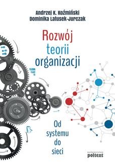 Ebook Rozwój teorii organizacji. Od systemu do sieci pdf