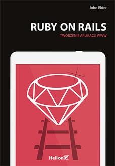 Chomikuj, ebook online Ruby on Rails. Tworzenie aplikacji WWW. John Elder
