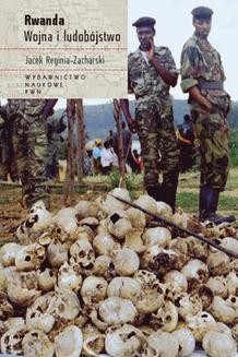 Chomikuj, ebook online Rwanda. Wojna i ludobójstwo. Jacek Reginia-Zacharski