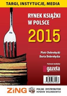 Ebook Rynek ksiązki w Polsce 2015. Targi, Instytucje pdf