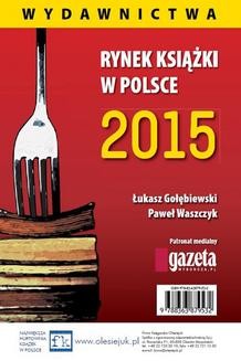 Ebook Rynek ksiązki w Polsce 2015. Wydawnictwa pdf