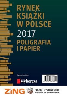 Chomikuj, ebook online Rynek książki w Polsce 2017. Poligrafia i Papier. Tomasz Graczyk