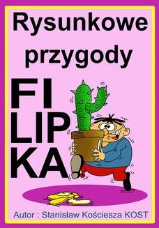 Chomikuj, ebook online Rysunkowe przygody Filipka. Stanisław Kościesza KOST