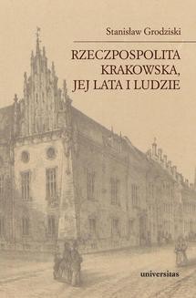Chomikuj, ebook online Rzeczpospolita Krakowska, jej lata i ludzie. Stanisław Grodziski