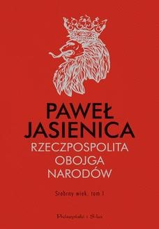 Ebook Rzeczpospolita Obojga Narodów. Srebrny wiek.Tom 1 pdf