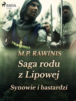 Chomikuj, ebook online Saga rodu z Lipowej 4: Synowie i bastardzi. Marian Piotr Rawinis
