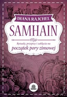 Chomikuj, ebook online Samhain. Rytuały, przepisy i zaklęcia na początek pory zimowej. Diana Rajchel