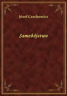 Chomikuj, ebook online Samobójstwo. Józef Czechowicz