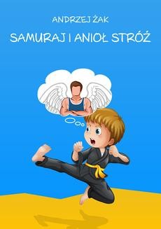 Chomikuj, ebook online Samuraj i Anioł Stróż. Andrzej Żak