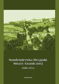 Chomikuj, ebook online Sandomierska Brygada Straży Granicznej 1889-1914. Krzysztof Latawiec