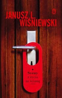 Chomikuj, ebook online Sceny z życia za ścianą. Janusz Wiśniewski