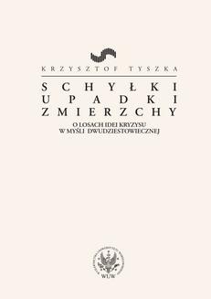 Chomikuj, ebook online Schyłki, upadki, zmierzchy. Krzysztof Tyszka