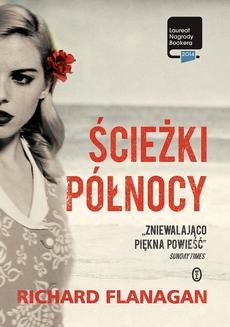 Chomikuj, ebook online Ścieżki Północy. Richard Flanagan