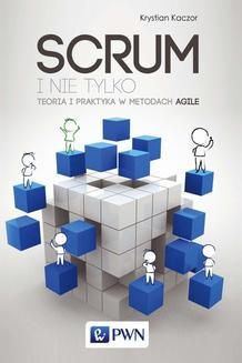 Ebook SCRUM i nie tylko. Teoria i praktyka w metodach Agile pdf