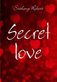 Chomikuj, ebook online Secret love. Szalony Robert