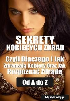 Chomikuj, ebook online SEKRETY KOBIECYCH ZDRAD Czyli Dlaczego i Jak Zdradzają Kobiety Oraz Jak Rozpoznać Zdradę od A do Z. Myslidzialaj.pl
