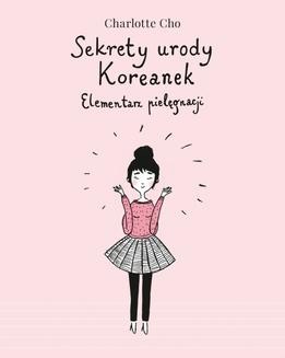 Chomikuj, ebook online Sekrety urody Koreanek. Elementarz pielęgnacji. Charlotte Cho