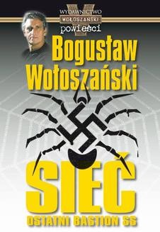 Chomikuj, ebook online Sieć. Ostatni bastion SS. Bogusław Wołoszański