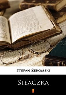 Chomikuj, ebook online Siłaczka. Stefan Żeromski