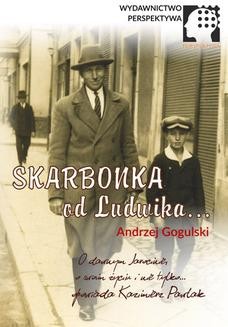 Chomikuj, ebook online Skarbonka od Ludwika. Andrzej Gogulski