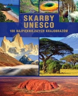 Ebook Skarby UNESCO: 100 najpiękniejszych krajobrazów pdf