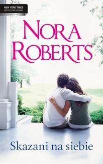 Chomikuj, ebook online Skazani na siebie. Nora Roberts