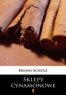 Chomikuj, ebook online Sklepy cynamonowe. Bruno Schulz